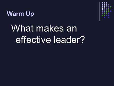 Warm Up What makes an effective leader?. HITLER IN GERMANY Lecture 38.