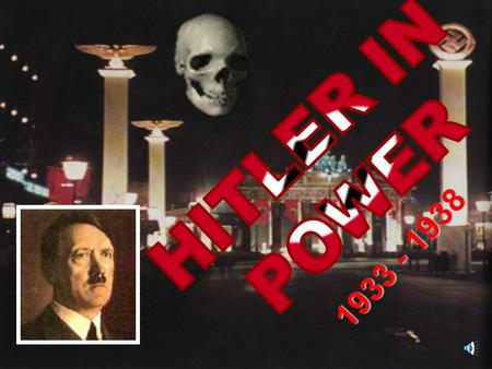 HITLER IN POWER 1933 - 1938.
