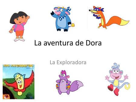 La aventura de Dora La Exploradora. Student user tutorial.