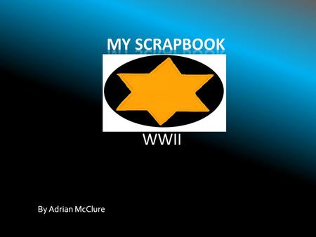 My scrapbook WWII By Adrian McClure.