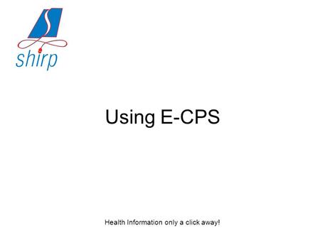 Using E-CPS Health Information only a click away!.