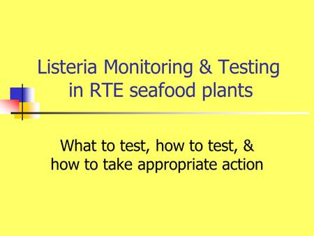 Listeria Monitoring & Testing in RTE seafood plants