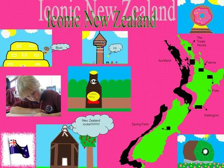 The Treaty House. Paeroa. Wellington. Auckland Spring Field Te Puke. New Zealand rocks!!!!!!!!!! Buzz co ol.