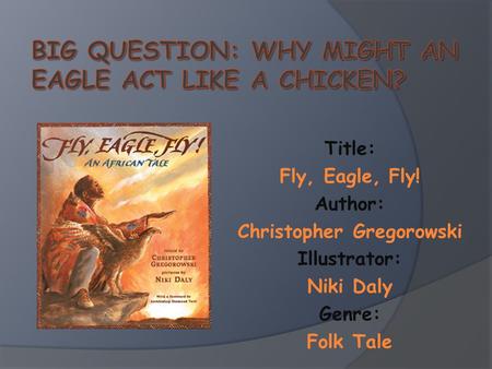 Big Question: Why might an eagle act like a chicken?
