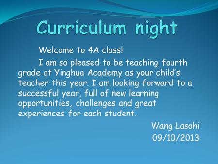 Curriculum night Welcome to 4A class!