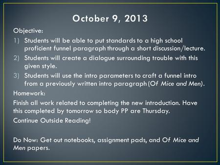 Objective: 1)Students will be able to put standards to a high school proficient funnel paragraph through a short discussion/lecture. 2)Students will create.