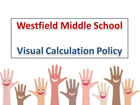 Westfield Middle School Visual Calculation Policy
