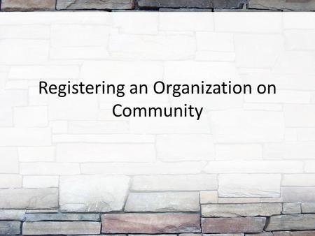 Registering an Organization on Community. Congratulations on creating a new student organization!