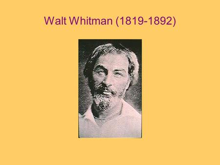 Walt Whitman (1819-1892). O Captain! My Captain! O Captain! my Captain! our fearful trip is done, The ship has weather'd every rack, the prize we sought.