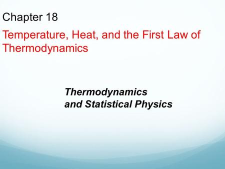 Temperature, Heat, and the First Law of Thermodynamics