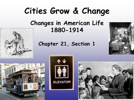 Changes in American Life Chapter 21, Section 1