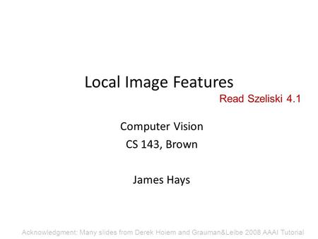 Computer Vision CS 143, Brown James Hays