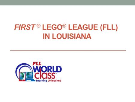 FIRST ® LEGO® League (FLL) in Louisiana