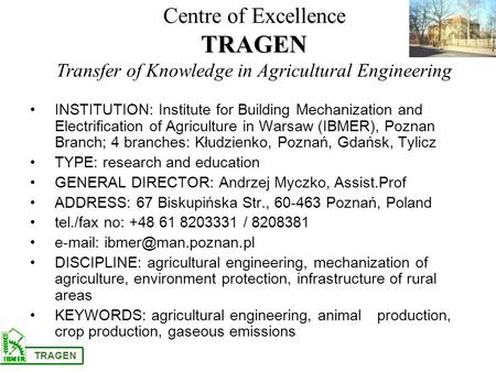 INSTITUTION: Institute for Building Mechanization and Electrification of Agriculture in Warsaw (IBMER), Poznan Branch; 4 branches: Kłudzienko, Poznań,