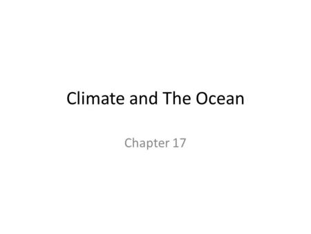 Climate and The Ocean Chapter 17.