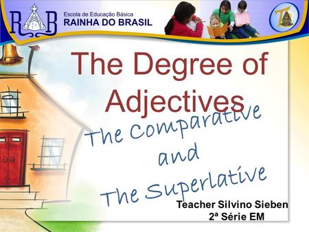 The Comparative and The Superlative