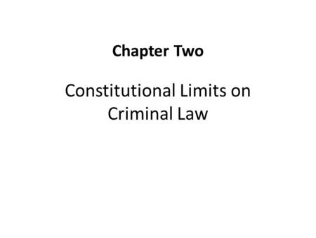 Constitutional Limits on Criminal Law