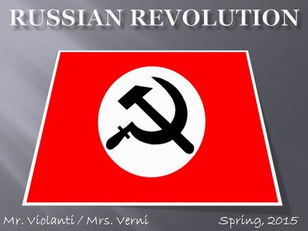 Mr. Violanti / Mrs. VerniSpring, 2015. 1. Bolsehvik: Group led by Lenin. Wanted Communism to rule Russia. Head of Revolution. 2. Censorship: government.