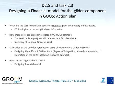 D2.5 and task 2.3 Designing a Financial model for the glider component in GOOS: Action plan What are the cost to build and operate a National glider observatory.