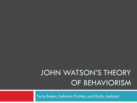 John Watson’s Theory of Behaviorism