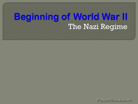 The Nazi Regime.  enumerate the countries that have been involve in the World War II  discriminates the warlike attitude by sharing to the class the.