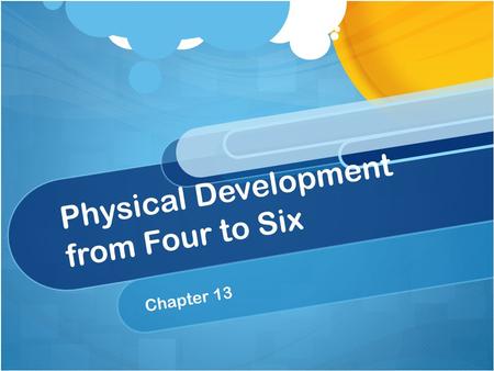 Physical Development from Four to Six