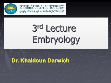 3rd Lecture Embryology Dr. Khaldoun Darwich.