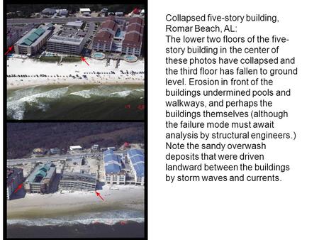 Collapsed five-story building, Romar Beach, AL: The lower two floors of the five- story building in the center of these photos have collapsed and the third.