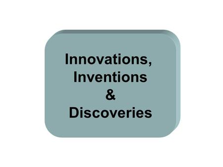 Innovations, Inventions & Discoveries. GIS Applications Novel Materials Discoveries & Inventions Innovations New Algorithms New Techniques/ Software Miscellaneous.
