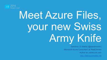 Meet Azure Files, your new Swiss Army Knife Sandrino Di Mattia Microsoft Azure Consultant at RealDolmen Author at JustAzure.com