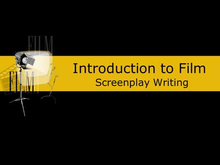 Introduction to Film Screenplay Writing The Hero’s Journey.