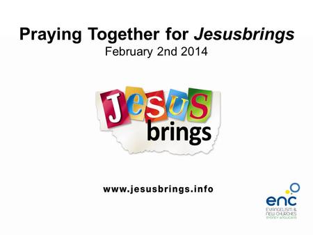 Praying Together for Jesusbrings February 2nd 2014.