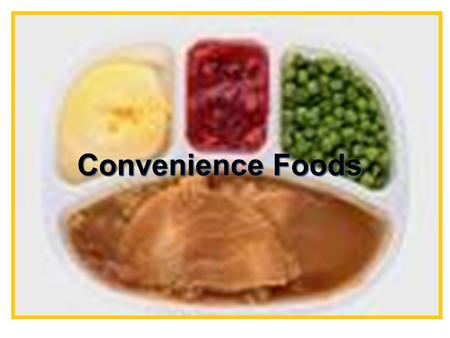 Convenience Foods Convenience Foods Convenience Foods.