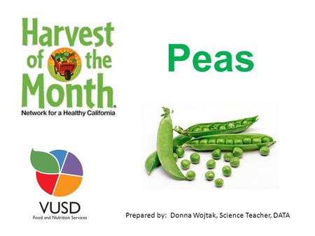 Peas Prepared by: Donna Wojtak, Science Teacher, DATA.