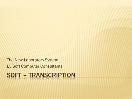 The New Laboratory System By Soft Computer Consultants.