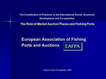 The Role of Market Auction Places and Fishing Ports The Contribution of Fisheries to the International Social Economic Development and Co-operation The.