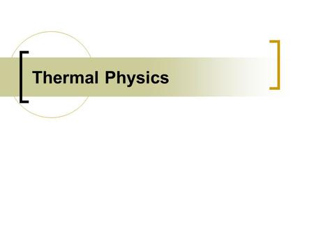 Thermal Physics.