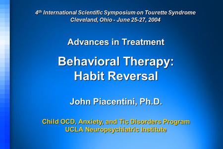 Habit Reversal John Piacentini, Ph.D.