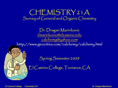 CHEMISTRY 21A Survey of General and Organic Chemistry