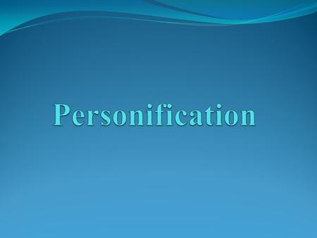 What is personification? Personification is a comparison that gives human qualities (such as emotion) and actions to non human objects or ideas. Example: