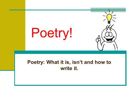 Poetry: What it is, isn’t and how to write it.