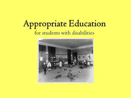 Appropriate Education for students with disabilities.