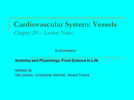 Cardiovascular System: Vessels Chapter 20 – Lecture Notes
