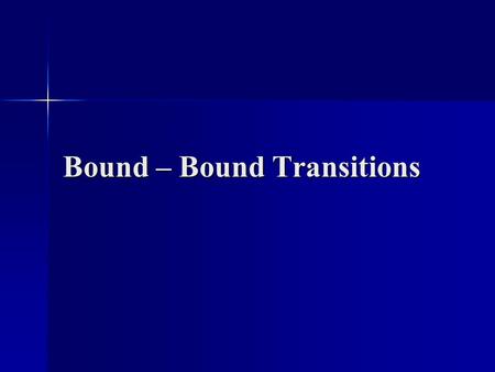 Bound – Bound Transitions. Bound Bound Transitions2 Einstein Relation for Bound- Bound Transitions Lower State i : g i = statistical weight Lower State.