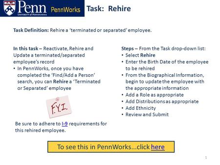 Task: Rehire To see this in PennWorks...click herehere Task Definition: Rehire a ‘terminated or separated’ employee. Steps – From the Task drop-down list: