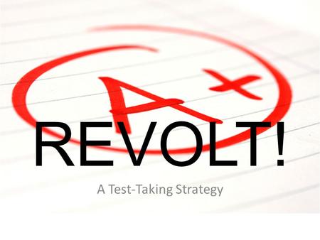 REVOLT! A Test-Taking Strategy. Read & Review Read your question and all answer choices. ___15. Mexico and the U.S. fought over the boundaries of Texas.