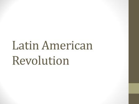 Latin American Revolution. Agenda Bell Ringer: French Revolution and Congress of Vienna Review with Mr. T. Lecture: Independence in Latin America Part.