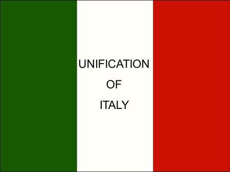 UNIFICATION OF ITALY.