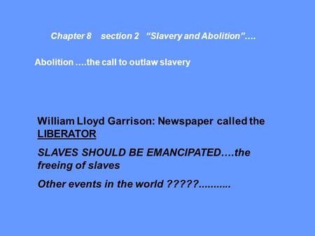 William Lloyd Garrison: Newspaper called the LIBERATOR