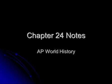 Chapter 24 Notes AP World History. I. The Ottoman Empire A. Egypt and the Napoleonic Example, 1798–1840 A. Egypt and the Napoleonic Example, 1798–1840.